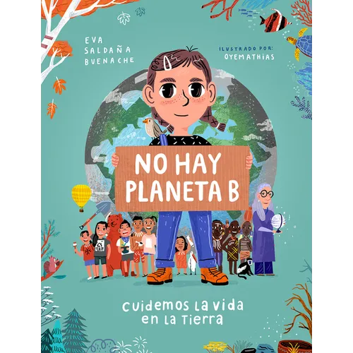 No Hay Planeta B. Cuidemos La Vida En La Tierra / There Is No Planet B. Lets Take Care of Life on Earth