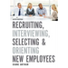 Recruiting, Interviewing, Selecting, and Orienting New Employees