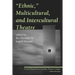 Ethnic, Multicultural, and Intercultural Theatre