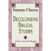 Decolonizing Biblical Studies: A View from the Margins