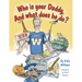 Who is your Daddy, And what does he do?