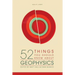 52 Things You Should Know About Geophysics