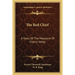 The Red Chief: A Story Of The Massacre Of Cherry Valley