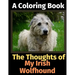 The Thoughts of My Irish Wolfhound: A Coloring Book