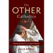 The Other Catholics: Remaking America's Largest Religion