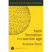 Faith Formation in a Secular Age: Responding to the Church's Obsession with Youthfulness