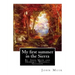 My first summer in the Sierra, By John Muir with illustrations By: Herbert W.(Wendell) Gleason (Born in Malden, Massachusetts on June 5, 1855 - Died,