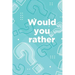 Would you rather: Book for kids ages 6-12