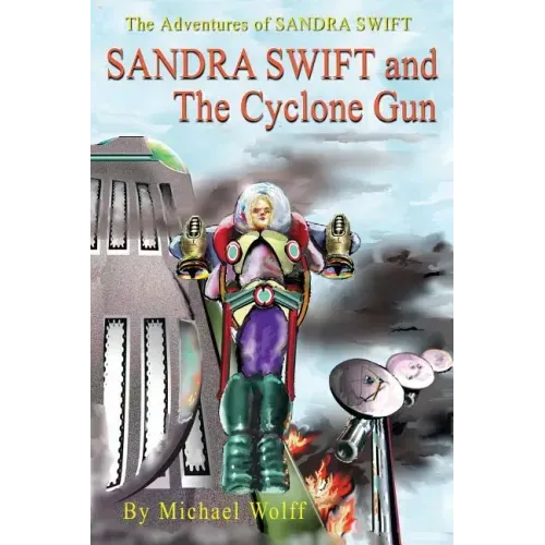 SANDY SWIFT and the Cyclone Gun