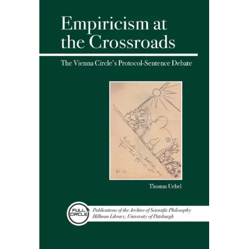 Empiricism at the Crossroads: The Vienna Circle's Protocol-Sentence Debate