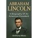 Abraham Lincoln: A biography of an American President