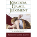 Kingdom, Grace, Judgment: Paradox, Outrage, and Vindication in the Parables of Jesus
