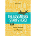 The Adventure Starts Here! Travel Journal and Planner