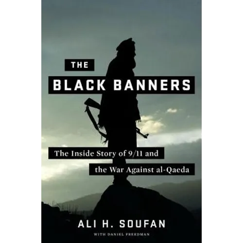 The Black Banners: The Inside Story of 9/11 and the War Against Al-Qaeda