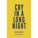 Cry in a Long Night