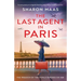 The Last Agent in Paris: An utterly gripping and unforgettable World War 2 historical novel inspired by a true story
