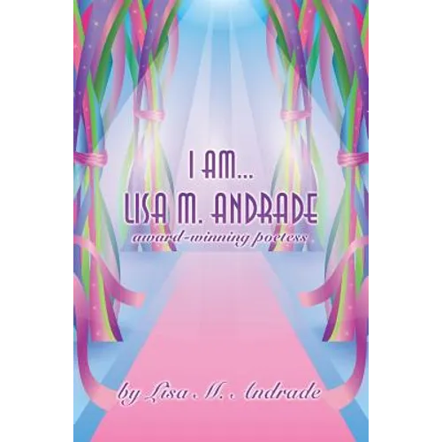 I Am... Lisa M. Andrade: award-winning poetess