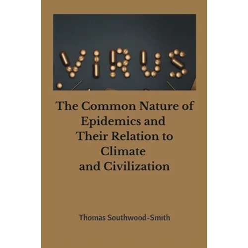 The Common Nature of Epidemics and Their Relation to Climate and Civilization