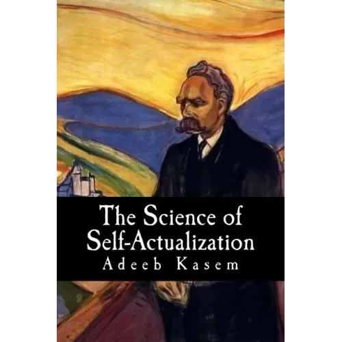 The Science of Self-Actualization: A Children's Introduction to the Philosophy of Friedrich Nietzsche