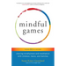 Mindful Games: Sharing Mindfulness and Meditation with Children, Teens, and Families