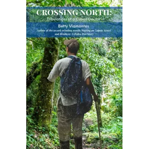Crossing North: Tribulations of a Cuban Doctor