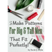 How to Make Patterns for Big and Tall Men That Fit Perfectly: Illustrated Step-By-Step Guide for Easy Pattern Making