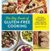 The Big Book of Gluten Free Cooking: Delicious Meals, Breads, and Sweets for a Happy, Healthy Gluten-Free Life