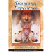 Shamanic Experience: A Practical Guide to Psychic Powers