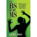 The BS of my MS: Making sense of a disease that doesn't make sense