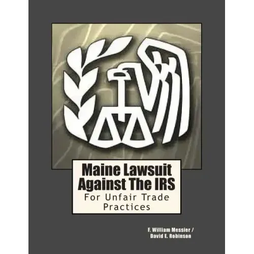 Maine Lawsuit Against the IRS: For Unfair Trade Practices