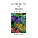 Butterflies or Tigers: A Memoir