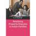 Resolving Property Disputes in Indian Families