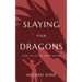 Slaying Your Dragons: Living The Life You Always Wanted