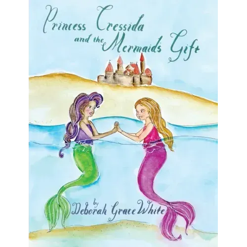 Princess Cressida and the Mermaid's Gift