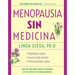 Menopausia Sin Medicina: Menopause Without Medicine, Spanish-Language Edition