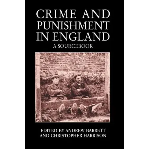 Crime and Punishment in England: A Sourcebook