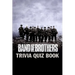 Band of Brothers: Trivia Quiz Book