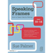 Speaking Frames: How to Teach Talk for Writing: Ages 10-14