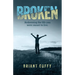 Broken: Redeeming the life you were meant to live