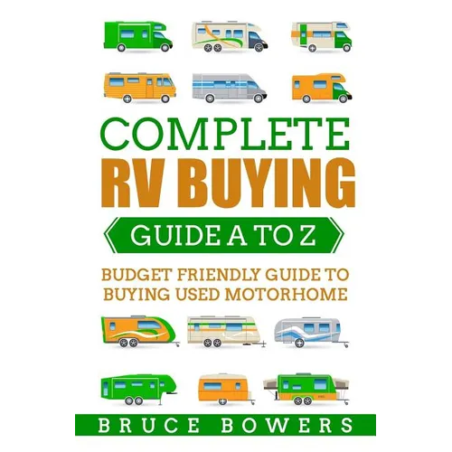Complete RV Buying Guide A to Z: Budget Friendly Guide to Buying Used Motorhome