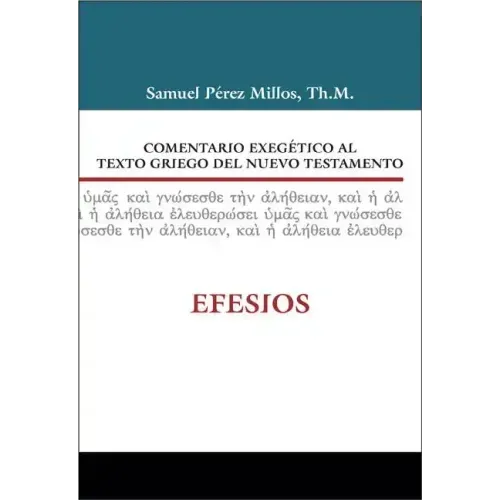 Comentario Exegético Al Texto Griego del Nuevo Testamento: Efesios