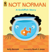 Not Norman: A Goldfish Story