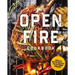 The Open Fire Cookbook: Over 100 Rustic Recipes for Outdoor Cooking