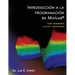 Introducción a la programación en Matlab: para ingenieros civiles y mecánicos