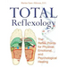 Total Reflexology: The Reflex Points for Physical, Emotional, and Psychological Healing