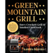 Green Mountain Grill Davy Crockett Grill & Smoker Cookbook: The Ultimate Guide to Master Your Green Mountain Grill with Flavorful Recipes for the Tast