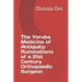 The Yoruba Medicine of Antiquity: Ruminations of a 21st Century Orthopaedic Surgeon