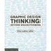 Graphic Design Thinking: How to Define Problems, Get Ideas, and Create Form