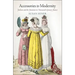 Accessories to Modernity: Fashion and the Feminine in Nineteenth-Century France