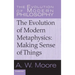 The Evolution of Modern Metaphysics: Making Sense of Things